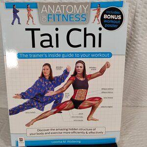 Tai Chi Anatomy of Fitness Book soft cover by Loretta M. Wollering dated 2016
